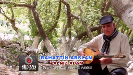 Bahattin Arslan - Yalnız Adam