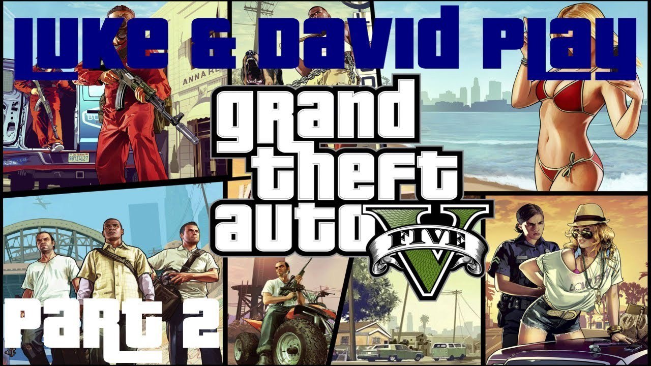 Luke and David Play GTA V - Part 2