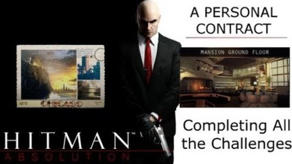 Hitman Absolution Guide: A Personal Contract: Completing All the Challenges, High Score Run