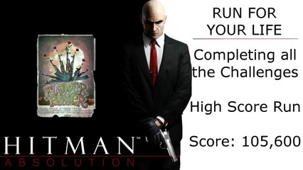 Hitman Absolution Challenge Guide: Run For Your Life, Completing All Challenges, High Score (105600)