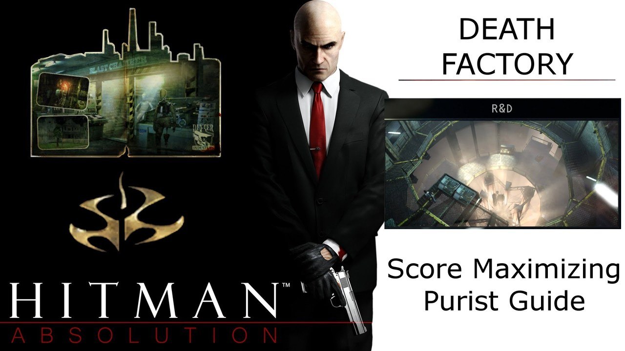 R&D High Score Guide, Death Factory, Hitman Absolution, Silent Assassin (331925 Score)