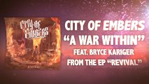 City of Embers - A War Within (Feat. Bryce Kariger of Thats Outrageous!)