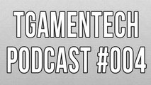 TGameNTech Podcast #004 Girls & Tech, iPods, Galaxy S4 Price, Codec Rant