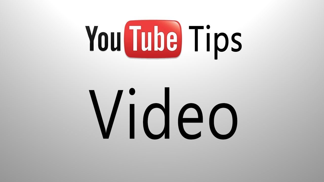YouTube Tips: Video