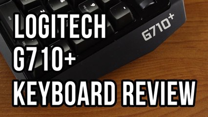 Logitech G710+ Keyboard Review