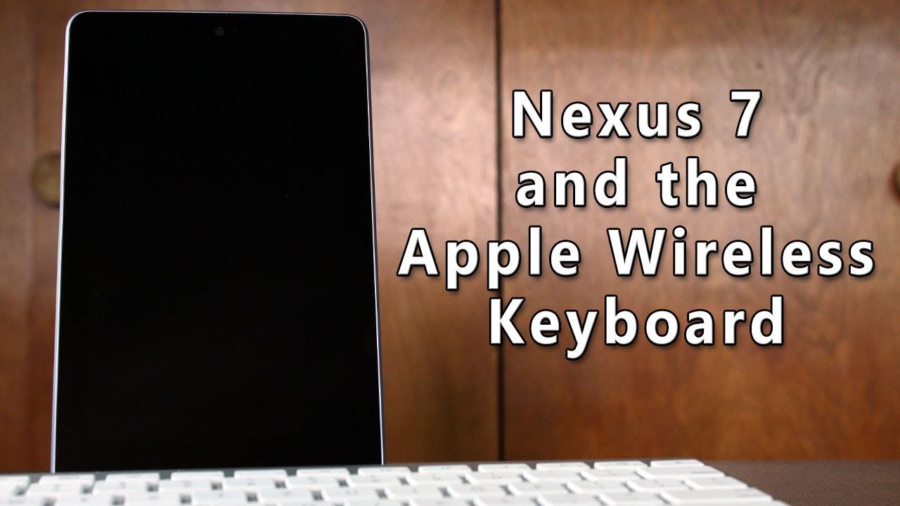 Nexus 7 and  the Apple Wireless Keyboard