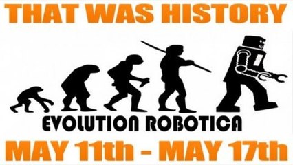 A Week In History: Evolution of Robots & More