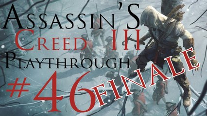 Assassin's Creed III [PC] Playthrough (FINALE #45) - Ending!