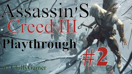 Assassin's Creed III [PC] Playthrough (#2) - Perhaps We've Come At A Bad Time !