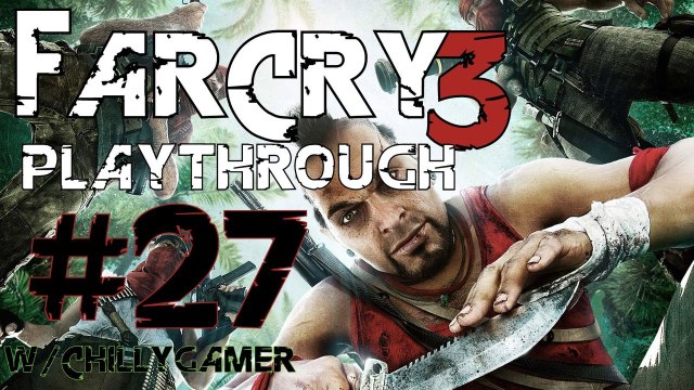 Far Cry 3 [PC] Playthrough (#27) - Freeing Prisoners