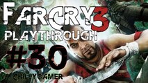 Far Cry 3 [PC] Playthrough (#30) - I Knew All She Wanted Was SEX !!!