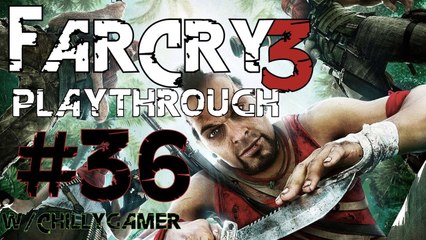 Far Cry 3 [PC] Playthrough (#36) - VIP Bitches !!!!