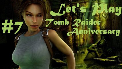 Let's Play : Tomb Raider Anniversary (Part 7) - So It's About Counting Plains ? w/ Commentary