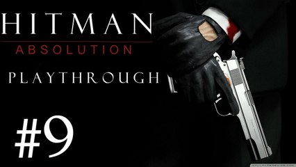 Hitman Absolution [PC] Playthrough (#9) - China's New Year's "Celebration" !