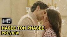 Hasee Toh Phasee Movie Preview | Siddharth Malhotra & Parineeti Chopra
