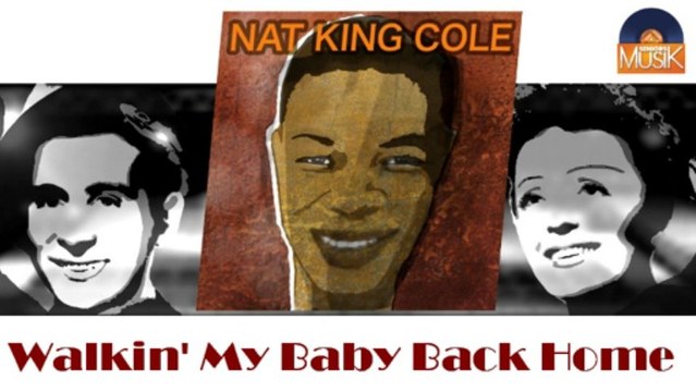Nat King Cole - Walkin' My Baby Back Home (HD) Officiel Seniors Musik