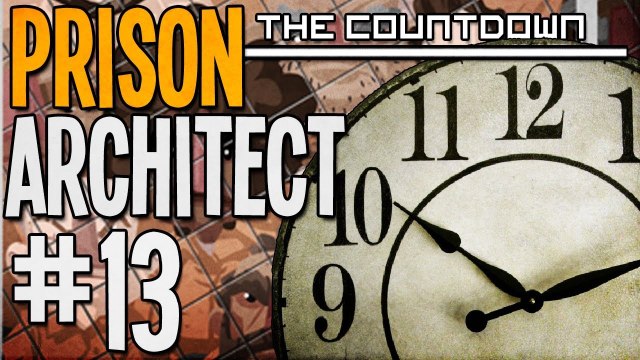 THE COUNTDOWN - Prison Architect - FINALE