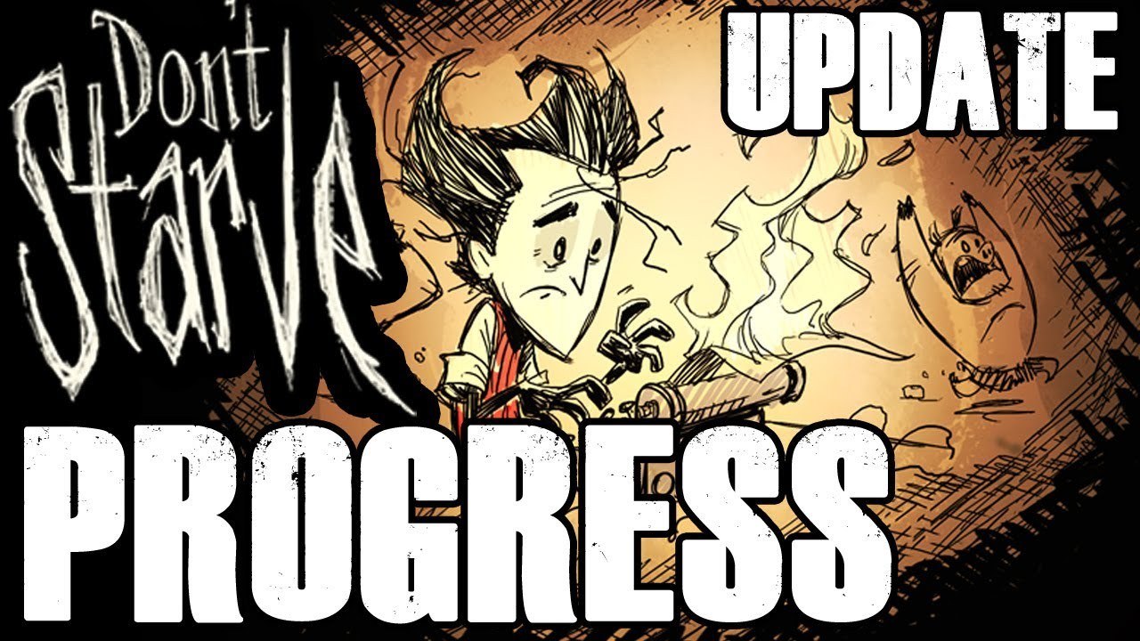 Don't Starve [PROGRESS] Update!