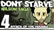 Don't Starve - Part: 4 [Attack Of The Hounds]