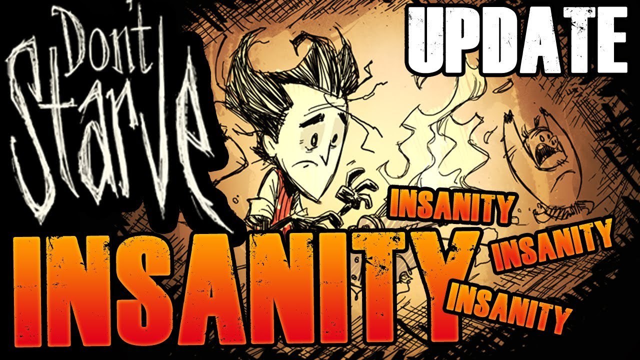 Don't Starve [INSANITY] Update!