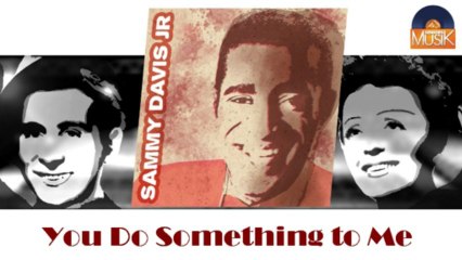 Sammy Davis Jr - You Do Something to Me (HD) Officiel Seniors Musik