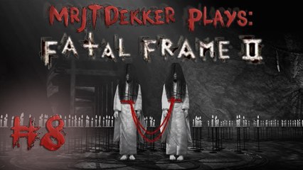 Fatal Frame II - Part 8: Creepy Sisters