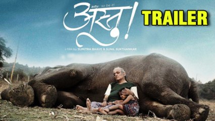 ASTU - SO BE IT - Marathi Movie Trailer - Dr. Mohan Agashe, Milind Soman, Amruta Subhash!