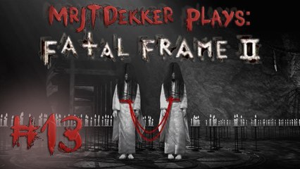 Fatal Frame II - Part 13: Progress!!