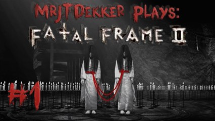 Fatal Frame II - Part 1: I'm Doomed