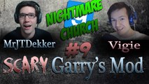 WORST JUMP SCARES EVER!! - Garry's mod Co-Op 9: Nightmare Church (JTs POV)