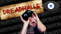 Dreadhalls - Oculus Rift Horror - I have never felt this vulnerable....