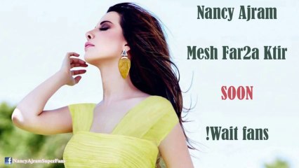 Nancy Ajram - Mesh Far2a Ktir - Original Sample 2014
