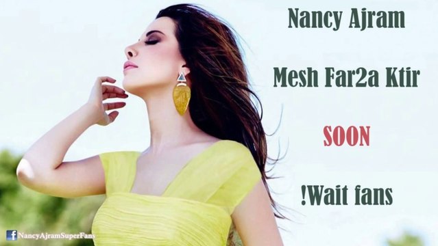 Nancy Ajram - Mesh Far2a Ktir - Original Sample 2014