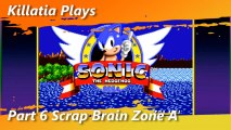 Killatia Plays Sonic the Hedghog Part 6 Scrap Brain Zone A