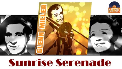 Glenn Miller - Sunrise Serenade (HD) Officiel Seniors Musik