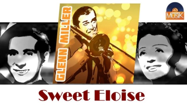 Glenn Miller - Sweet Eloise (HD) Officiel Seniors Musik