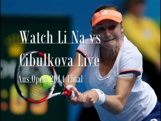 Live Cibulkova vs Li Na 25 Jan 2014