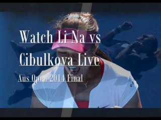 Watch Live Cibulkova vs Li Na 25 Jan