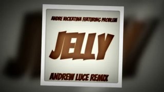 Andre Nickatina featuring Problem - Jelly [Andrew Luce Remix]