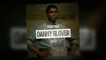 Young Thug - Danny Glover