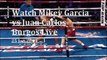 watch Mikey Garcia vs Juan Carlos Burgos MarchLive Streaming