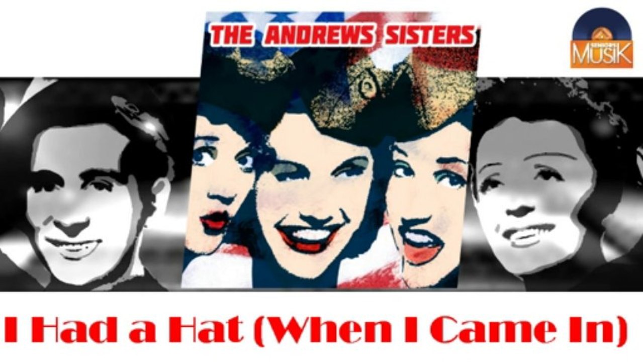 The Andrews Sisters - I Had a Hat (When I Came In) (HD) Officiel Seniors Musik