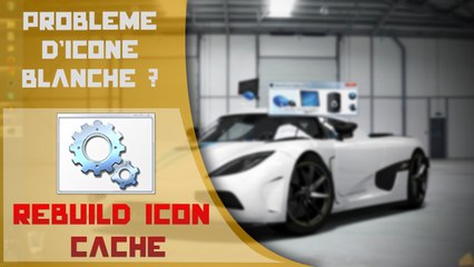Astuce: Reconstruire le cache/ résoudre le problème des icones blanche
