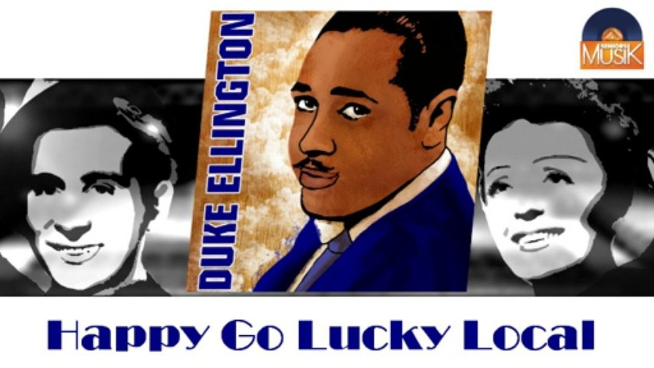 Duke Ellington - Happy Go Lucky Local (HD) Officiel Seniors Musik