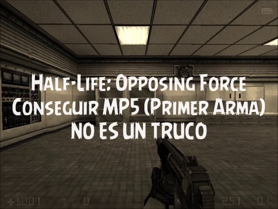 Half-Life: Opposing Force - Conseguir MP5 (Primer Arma) - Loquendo - (100% REAL!)