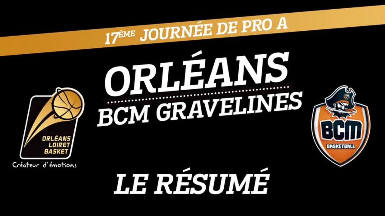 Le Résumé - J17 - Orléans reçoit le BCM Gravelines