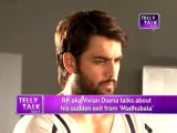 Madhubala's RK aka Vivian Dsena talks about his sudden EXIT from the show - EXCLUSIVE