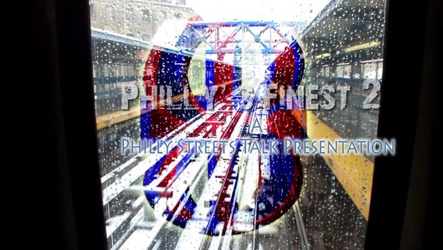 Philly's Finest 2 a Philly Streets Talk Presentation