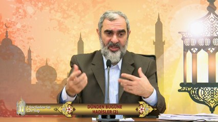 16) Hadislerle Diriliş - DÜNDEN BUGÜNE HADİSLER 2 - Nureddin Yıldız - Sosyal Doku Vakfı