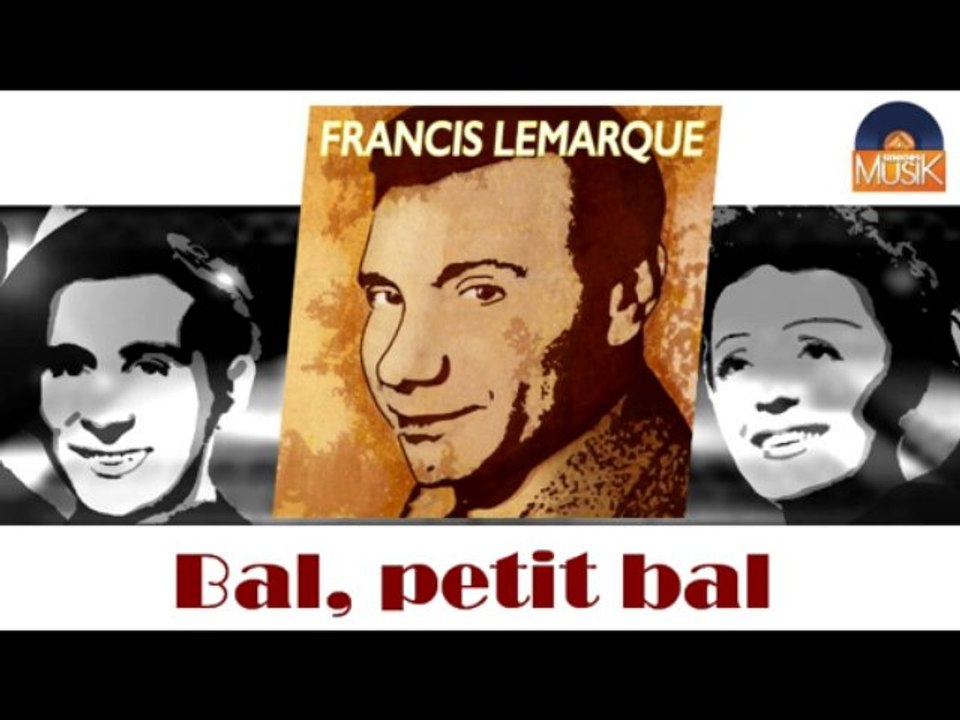 Francis Lemarque - Bal, petit bal (HD) Officiel Seniors Musik